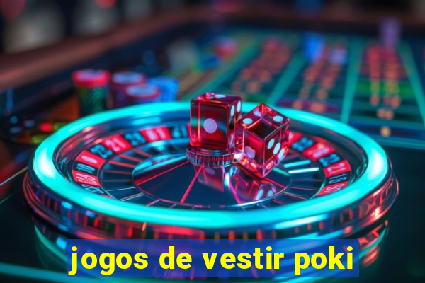 jogos de vestir poki